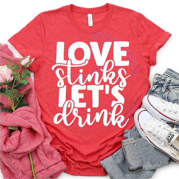 Love Stinks Let's Drink