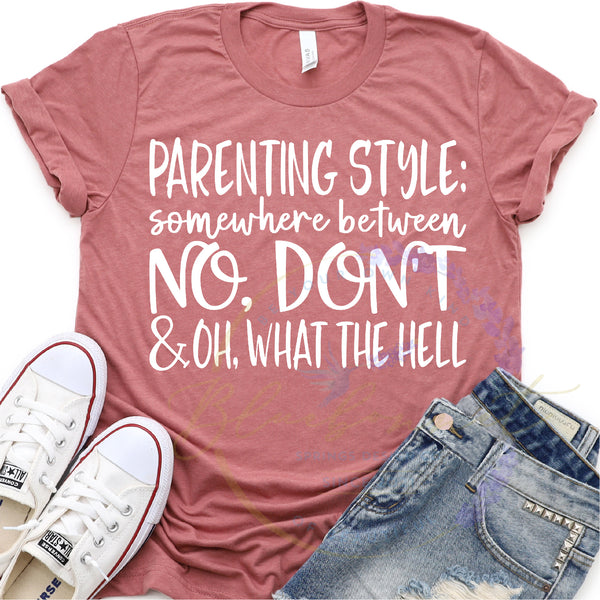 Parenting Style- What the Hell