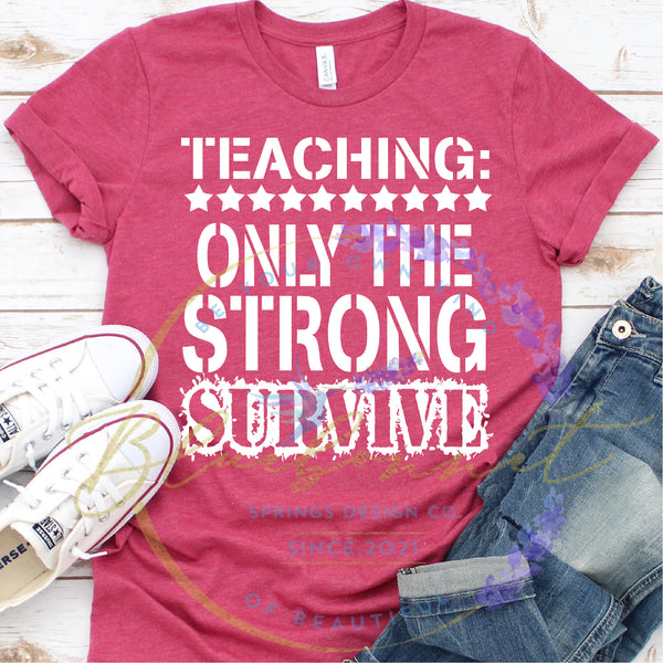 Teaching: Only the Strong Survive